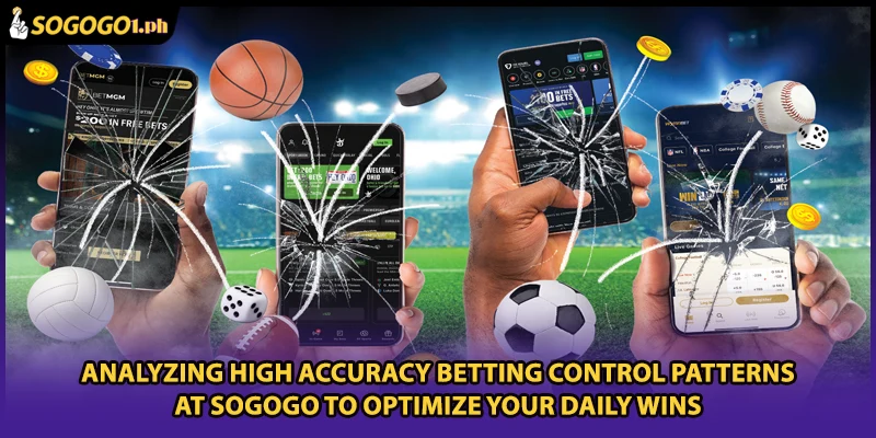 Analyzing High Accuracy Betting Control patterns at SOGOGO to optimize your daily wins
