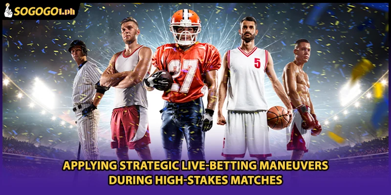 Applying strategic live-betting maneuvers during high-stakes matches