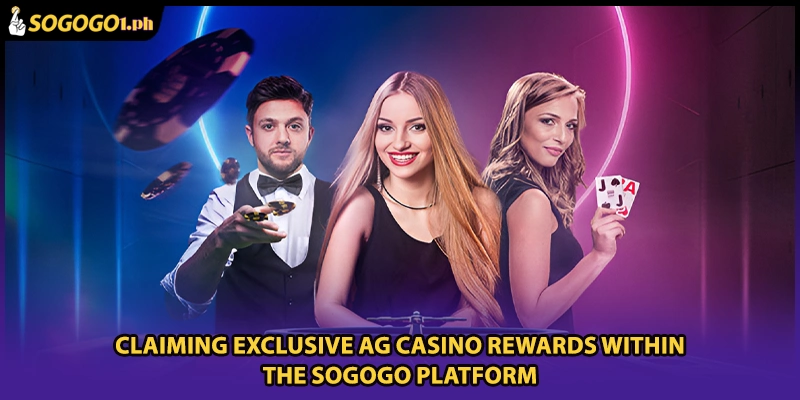 Claiming exclusive AG Casino rewards within the SOGOGO platform
