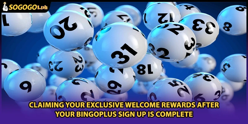 Claiming your exclusive welcome rewards after your BingoPlus sign up is complete