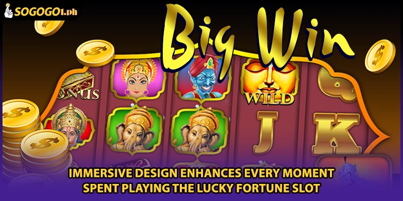 Immersive design enhances every moment spent playing the Lucky Fortune Slot