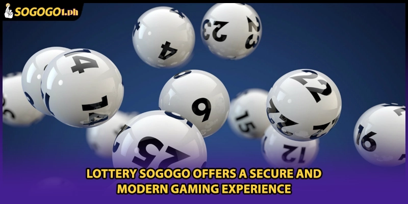 Lottery SOGOGO offers a secure and modern gaming experience