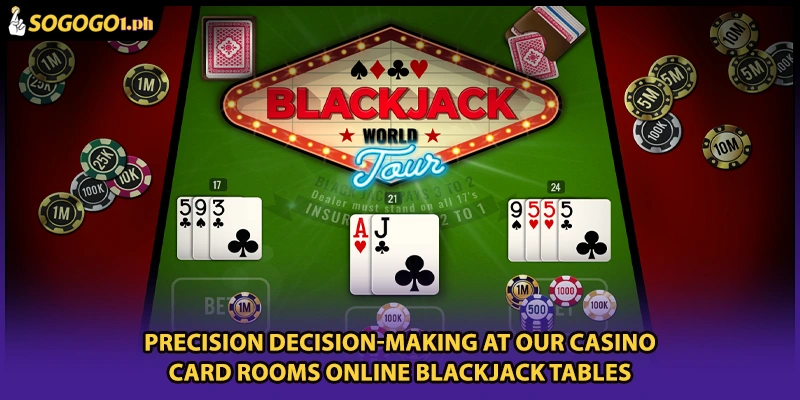 Precision decision-making at our Casino Card Rooms Online blackjack tables