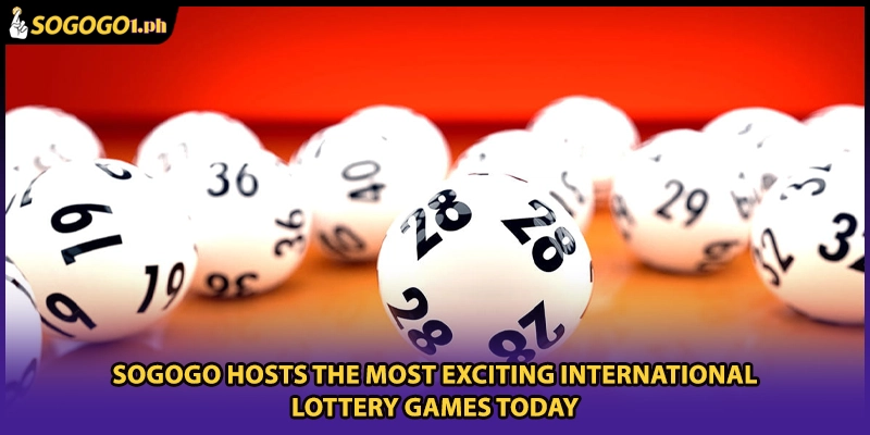 SOGOGO hosts the most exciting International Lottery Games today