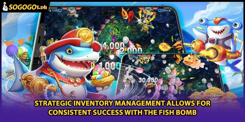 Strategic inventory management allows for consistent success with the Fish Bomb