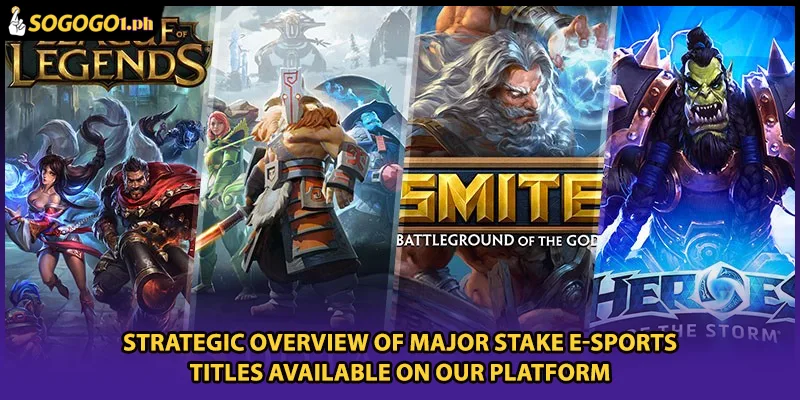 Strategic overview of major Stake E-Sports titles available on our platform