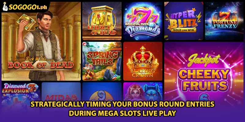 Strategically timing your bonus round entries during Mega Slots live play