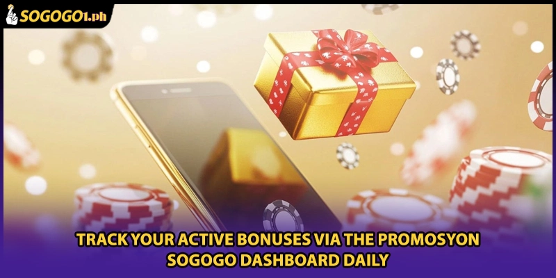Track your active bonuses via the Promosyon SOGOGO dashboard daily