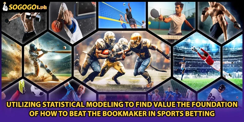 Utilizing statistical modeling to find value the foundation of how to beat the bookmaker in Sports betting