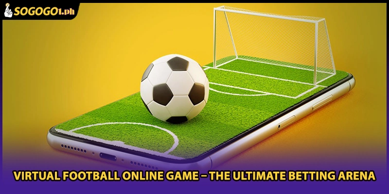 Virtual Football Online Game – The Ultimate Betting Arena